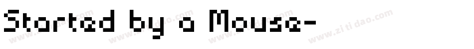 Started by a Mouse字体转换